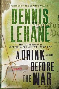 A Drink Before the War: A Novel (Patrick Kenzie and Angela Gennaro Series, 1)