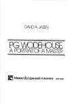 P. G. Wodehouse: A Portrait of a Master