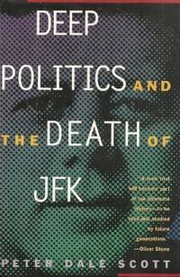 Deep Politics and the Death of JFK by Scott, Peter Dale