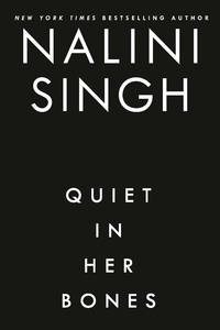 Quiet in Her Bones by Singh, Nalini - 2021-02-23