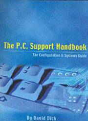 The P.C. Support Handbook: The Configuration and Systems Guide by Dick, David