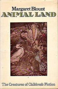 Animal Land: The Creatures of Children's Fiction by Margaret Joan Blount - First Edition - 1974 - from BOOKNEST (SKU: 102301)