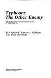 TYPHOON : The Other Enemy - The US Third Fleet and the Pacific Storm of December 1944 by Calhoun, Captain C. Raymond, USN ( ret)