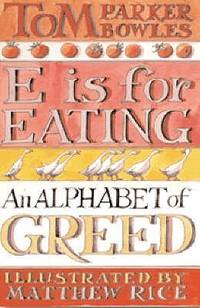 E Is For Eating: An Alphabet of Greed