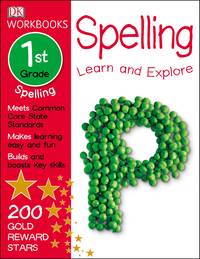 DK Workbooks: Spelling, First Grade: Learn and Explore