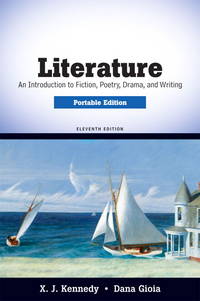 Literature: An Introduction to Fiction, Poetry, Drama, and Writing, Portable Edition (11th Edition)