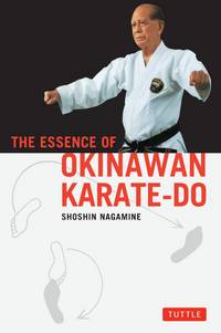 The Essence of Okinawan Karate-do (Shorin-Ryu) by Shoshin Nagamine - 1998