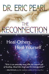 The Reconnection : Heal Others, Heal Yourself