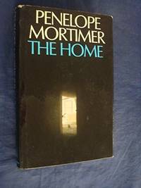 The Home by Mortimer, Penelope - 1971-01-01