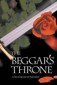 The Beggar's Throne --Signed-- by DAVID FALCONIERI - Signed First Edition - 2000 - from Thomas Books (SKU: 3001099)