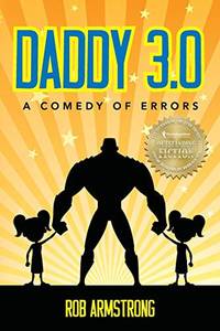 Daddy 3.0: A Comedy of Errors