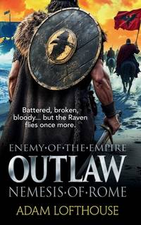 Outlaw: Nemesis of Rome: The next instalment in the action-packed Enemy of the Empire series from...