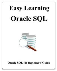 Easy Learning Oracle SQL: SQL for Beginner's Guide (Easy learning Java and Design Patterns and...