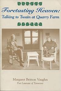 Foretasting Heaven: Talking to Twain at Quarry Farm
