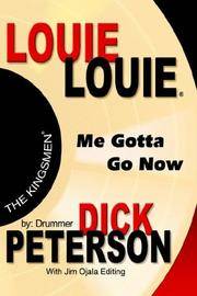 LOUIE LOUIE: Me Gotta Go Now