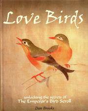 LOVE BIRDS : UNLOCKING THE SECRETS OF THE EMPEROR'S BIRD SCROLL
