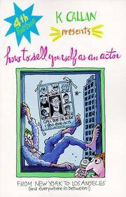 K Callan Presents How to Sell Yourself as an Actor: From New York to Los Angeles (and Everywhere...