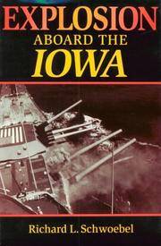 Explosion Aboard the Iowa Schwoebel, Richard L