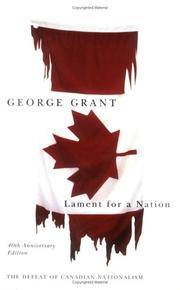 Lament for a Nation The Defeat of Canadian Nationalism 40th Anniversary Edition (Carleton Library)