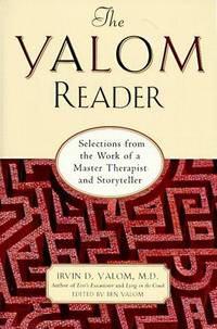 The Yalom Reader: Selections From The Work Of A Master Therapist And Storyteller