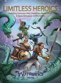 Limitless Heroics: Including Characters with Disabilities, Mental Illness, and Neurodivergence in...