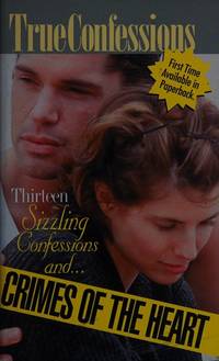 CRIMES OF THE HEART: True Confessions