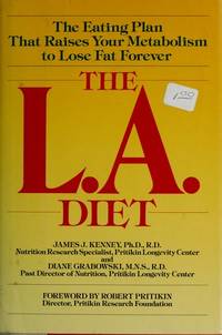 The LA Diet: The Eating Plan That Raises Your Metabolism to Lose Fat Forever de James J. Kenney; Diane Grabowski - 1988-04