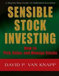 SENSIBLE STOCK INVESTING: How to Pick, Value, and Manage Stocks by David Van Knapp - Paperback - 2008-03-05 - from JMSolutions (SKU: s08130620017)