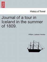 Journal of a tour in Iceland in the summer of 1809.
