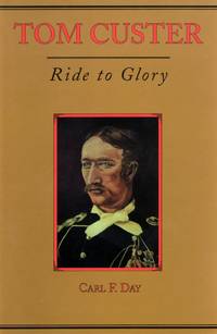 image of Tom Custer: Ride to Glory (Frontier Military Series)