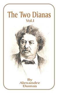 The Two Dianas, Volume 1 (v. 1) by Dumas, Alexandre