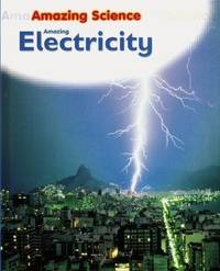 AMAZING SCIENCE, AMAZING ELECTRICITY