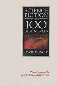 Science Fiction: The 100 Best Novels by Pringle, David - 1985-01-01