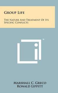 Group Life: The Nature and Treatment of Its Specific Conflicts