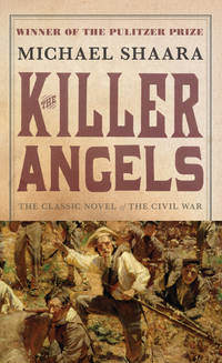 The Killer Angels: The Classic Novel of the Civil War by Shaara, Michael