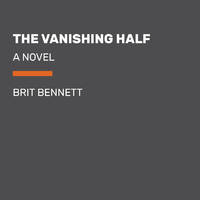 The Vanishing Half: A Novel