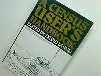 The Census Users Handbook by Rhind, D