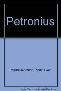 Petronius: Cena Trimalchionis (Wayne State University classical texts series) by Petronius Arbiter; Editor-Thomas Cutt; Introduction-Jacob E. Nyenhuis - 1970