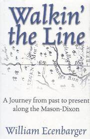 Walkin' the Line: A Journey from Past to Present Along the Mason-Dixon