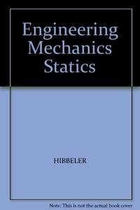 Engineering Mechanics : Statics by Hibbeler, Russell C