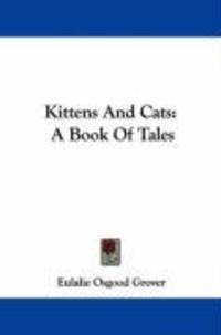 cover of Kittens And Cats: A Book Of Tales