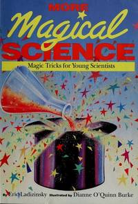 More Magical Science: Magic Tricks for Young Scientists