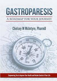 Gastroparesis: A Roadmap for Your Journey