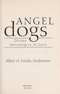 Angel Dogs: Divine Messengers of Love