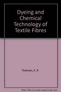 DYEING AND CHEMICAL TECHNOLOGY OF TEXTILE FIBERS