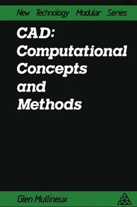 CAD: COMPUTATIONAL CONCEPTS AND METHODS