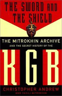 image of The Sword And The Shield: The Mitrokhin Archive And The Secret History Of The KGB