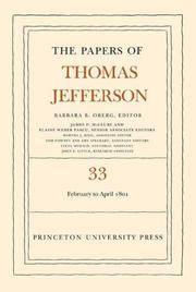 The Papers of Thomas Jefferson: Volume 33: 17 February to 30 April 1801. [SIGNED by all the...