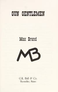 Gun Gentlemen (G K Hall Large Print Book Series) by Max Brand - Hardcover - 1993-07 - from Ergodebooks (SKU: SONG0816157103)