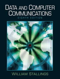 Data and Computer Communications by Stallings, W - 2007